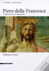 Piero Della Francesca : Il Museo Civico Di Sansepolcro