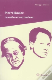 Capa do artigo Pierre Boulez. Le Maitre Et Son Marteau