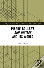 Pierre Boulezâ€™S Sur Incises And Its World