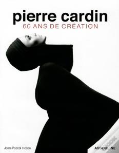 Pierre Cardin ; 60 Ans De Création