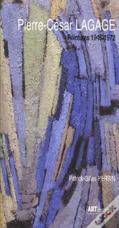Pierre-Cesar Lagage ; Peintures, 1946-1972 