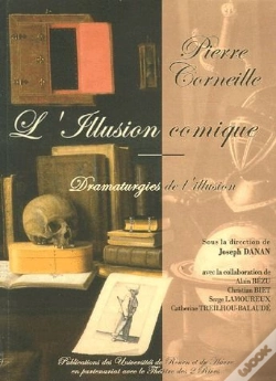 Capa do artigo Pierre Corneille ; L'Illusion Comique, Dramaturgies De L'Illusion