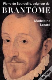 Pierre De Bourdeille Seigneur De Brantome