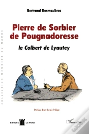 Capa do artigo Pierre De Sorbier De Pougnadoresse ; Le Colbert De Lyautey