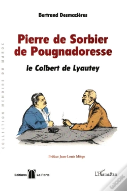 Capa do artigo Pierre De Sorbier De Pougnadoresse ; Le Colbert De Lyautey
