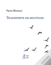 Pierre Dhainaut - Transferts De Souffles
