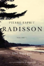 Pierre-Esprit Radisson: The Collected Writings, Volume 1 - Preview