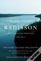 Pierre-Esprit Radisson: The Collected Writings, Volume 2