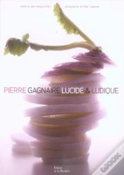 Pierre Gagnaire Lucide Et Ludique