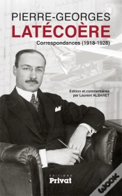 Capa do artigo Pierre-Georges Latécoère, Correspondances (1918-1928)