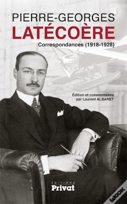 Capa do artigo Pierre-Georges Latécoère, Correspondances (1918-1928)
