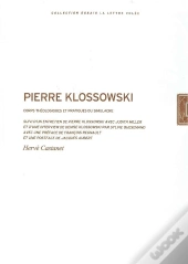 Pierre Klossovski ; Corps Théologiques Et Pratiques Du Simulacre
