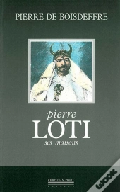 Pierre Loti-Ses Maisons
