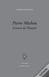 Pierre Michon : L'Envers De L'Histoire