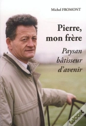 Capa do artigo Pierre, Mon Frère ; Paysan, Bâtisseur D