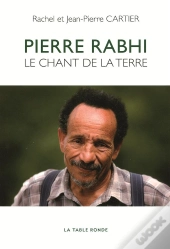 Pierre Rabhi ; Le Chant De La Terre