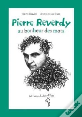 Pierre Reverdy, Au Bonheur Des Mots