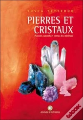 Pierres Et Cristaux ; Pouvoirs Naturels Et Vertus Des Mineraux