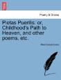 Pietas Puerilis: Or, Childhood'S Path To - Preview