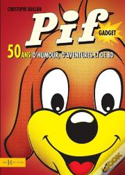 Pif Gadget ; L'Album Des 50 Ans