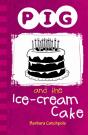 Pig And The Ice-Cream Cake (Ebook) - Preview