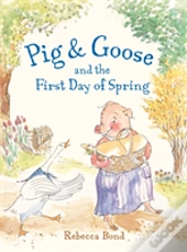 Pig & Goose And The First Day Of Spring