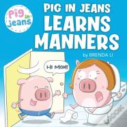 Pig In Jeans Learns Manners