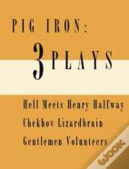 Pig Iron: 3 Plays