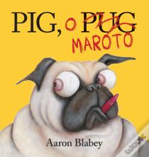 Pig, o Pug Maroto