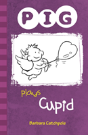 Pig Plays Cupid - Preview