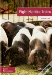 Piglet Nutrition Notes Volume 1