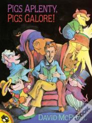 Pigs Aplenty, Pigs Galore!