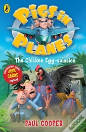 Pigs In Planes: The Chicken Egg-Splosion