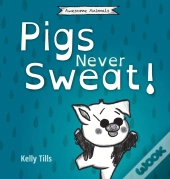 Pigs Never Sweat