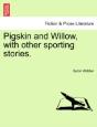 Pigskin And Willow, With Other Sporting Stories. - Preview