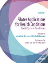 Pilates Applications For Health Conditions Volume 1