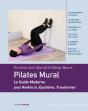 Pilates Mural : Le Guide Moderne Pour Renforcer, Équilibrer, Transformer - Preview