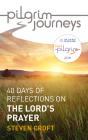 Pilgrim Journeys: The Lord'S Prayer (Single Copy) - Preview