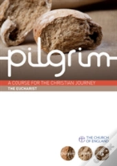 Pilgrim: The Eucharist