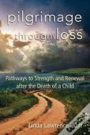 Pilgrimage Through Loss