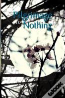 Pilgrimage To Nothing