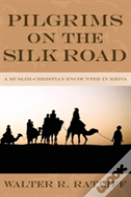Pilgrims On The Silk Road