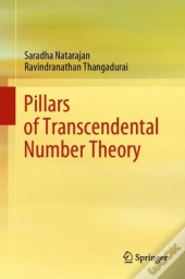 Pillars Of Transcendental Number Theory