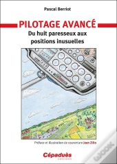 Pilotage Avancé ; Du Huit Paresseux Aux Positions Inusuelles