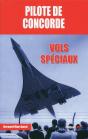 Pilote De Concorde ; Vols Spéciaux - Preview