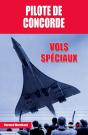 Pilote De Concorde ; Vols Spéciaux - Preview