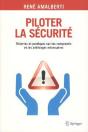 Piloter La Securite - Theories Et Pratiques Sur Les Compromis Et Les Arbitrages Necessaires. - Preview