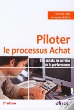 Capa do artigo Piloter Le Processus Achat ; Les Achats Au Service De La Performance