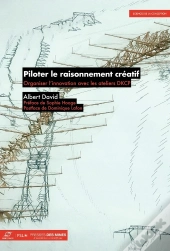 Piloter Le Raisonnement Créatif : Organiser L'Innovation Avec La Méthodologie Dkcp