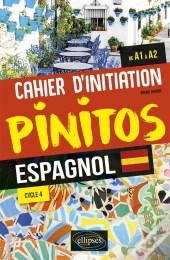 Pinitos : Espagnol ; Cahier D'Initiation ; A1>A2 ; Cycle 4